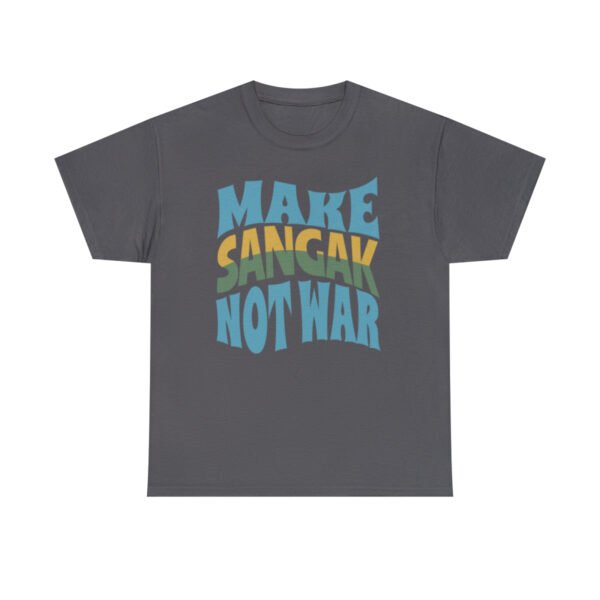 Make Sangak Not War | Naan Sangak Unisex Shirt - Image 14