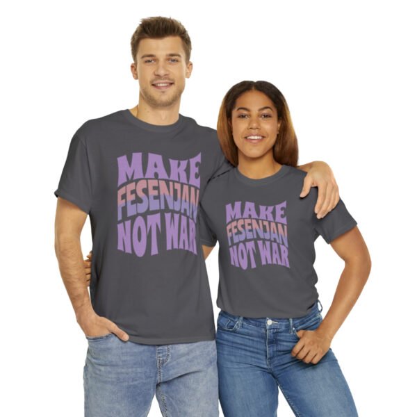 Make Fesenjan Not War | Persian Food Lover Unisex Shirt - Image 14