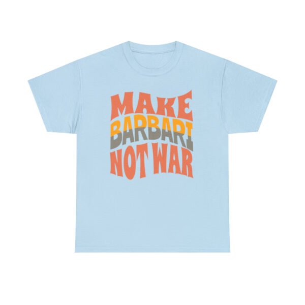 Make Barbari Not War | Persian Flatbread Unisex Shirt - Image 12