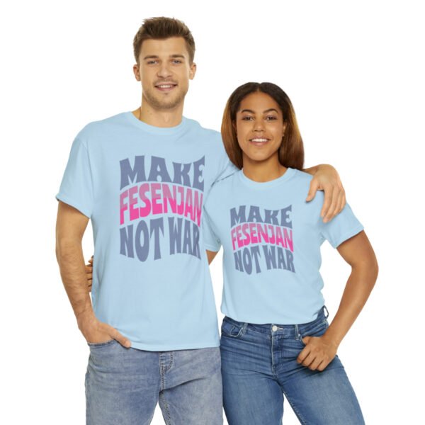 Make Fesenjan Not War | Funny Persian Gift Unisex Shirt - Image 13