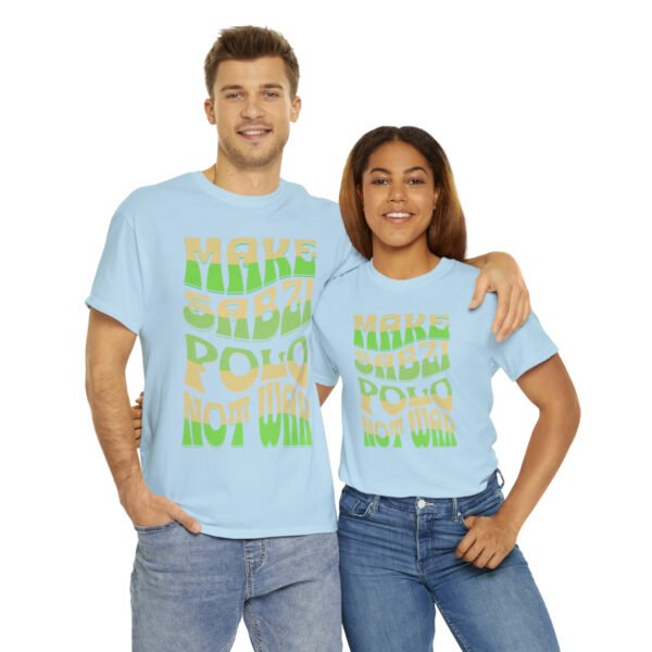Make Sabzi Polo Not War | Persian Food Lover Unisex Shirt - Image 13