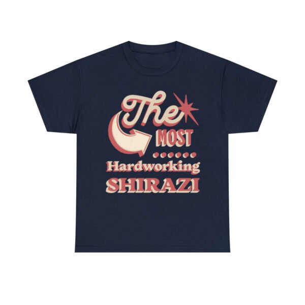 The Most Hardworking Shirazi | Persian In-Joke Unisex Shirt - Image 18