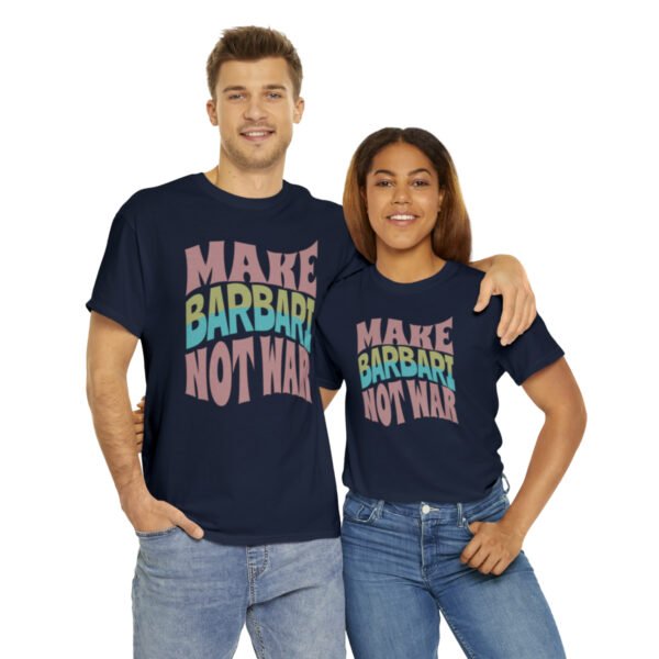 Make Barbari Not War | Naan-e-Barbari Unisex Shirt - Image 19