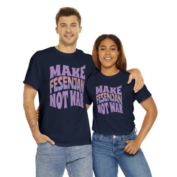Make Fesenjan Not War | Persian Food Lover Unisex Shirt - Image 18