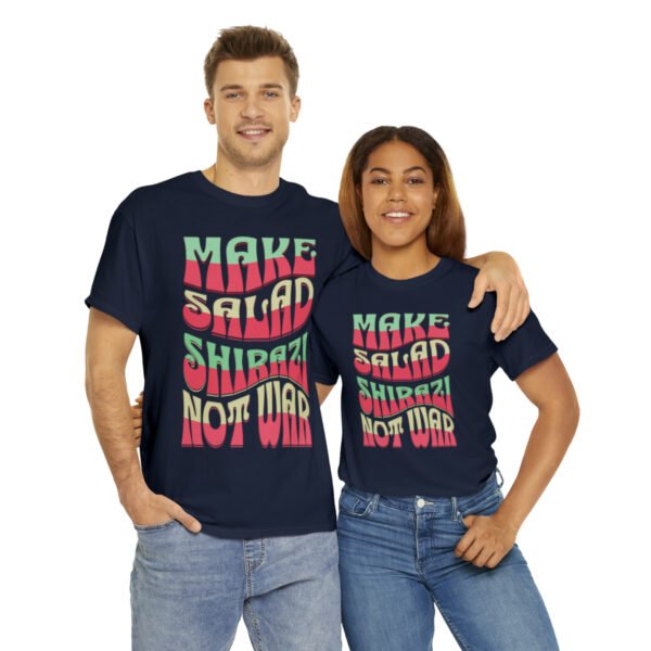 Make Salad Shirazi Not War | Funny Persian Unisex Shirt - Image 19