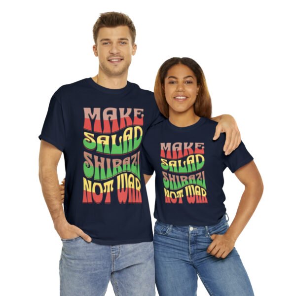 Make Salad Shirazi Not War | Persian Salad Unisex Shirt - Image 19
