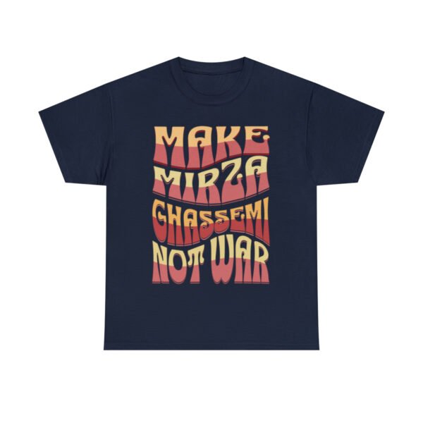 Make Mirza Ghassemi Not War | Persian Tomato Unisex Shirt - Image 18