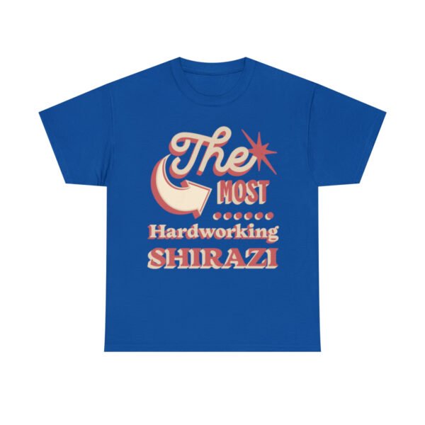 The Most Hardworking Shirazi | Persian In-Joke Unisex Shirt - Image 16