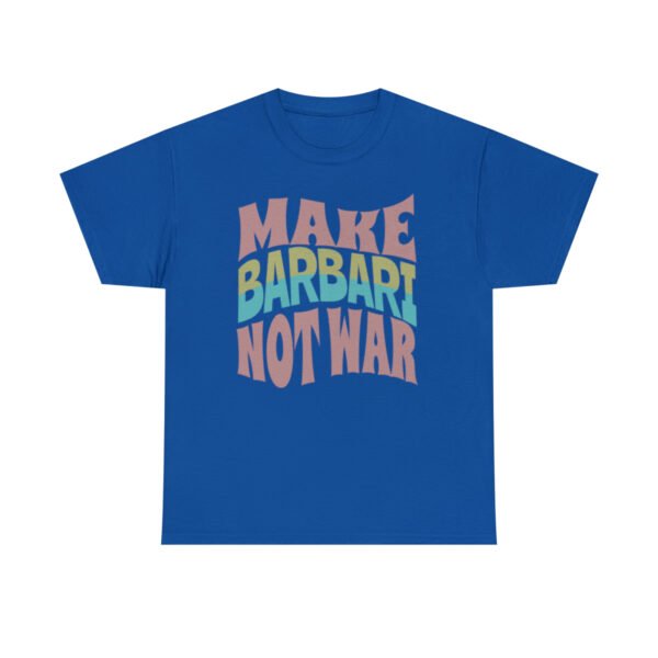 Make Barbari Not War | Naan-e-Barbari Unisex Shirt - Image 16