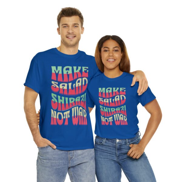 Make Salad Shirazi Not War | Funny Persian Unisex Shirt - Image 17