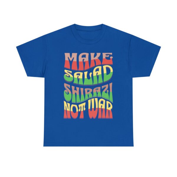Make Salad Shirazi Not War | Persian Salad Unisex Shirt - Image 16