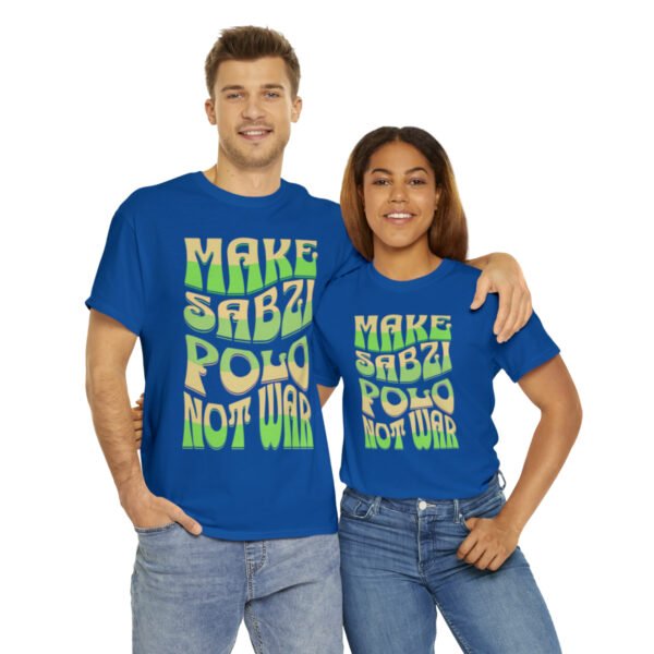 Make Sabzi Polo Not War | Persian Food Lover Unisex Shirt - Image 17