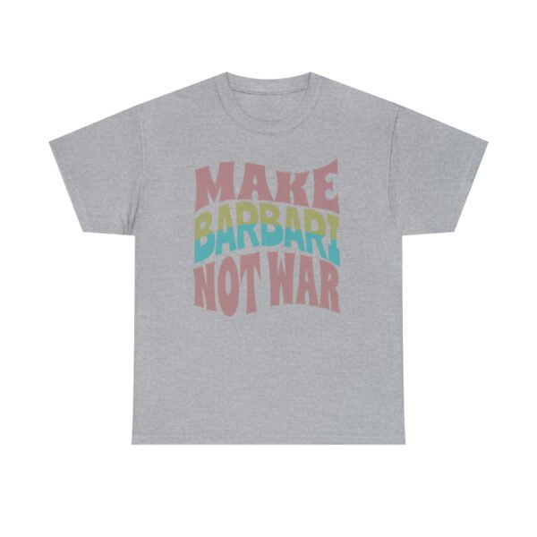 Make Barbari Not War | Naan-e-Barbari Unisex Shirt - Image 8
