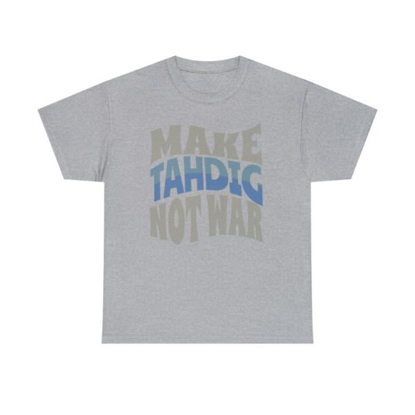 Make Tahdig Not War | Persian Crunchy Rice Unisex Shirt - Image 8