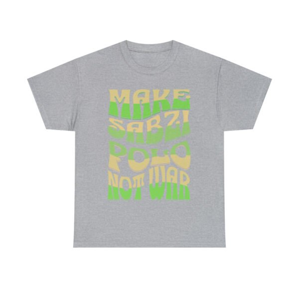 Make Sabzi Polo Not War | Persian Food Lover Unisex Shirt - Image 8