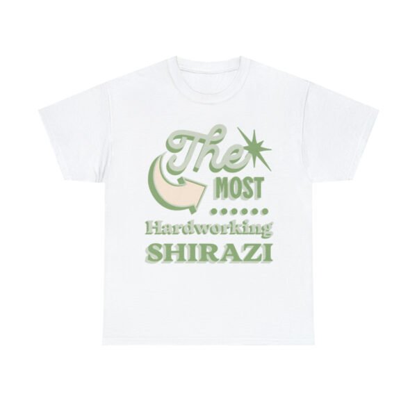 The Most Hardworking Shirazi | Funny Persian Unisex Shirt - Image 4