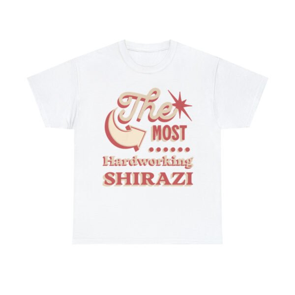 The Most Hardworking Shirazi | Persian In-Joke Unisex Shirt - Image 4