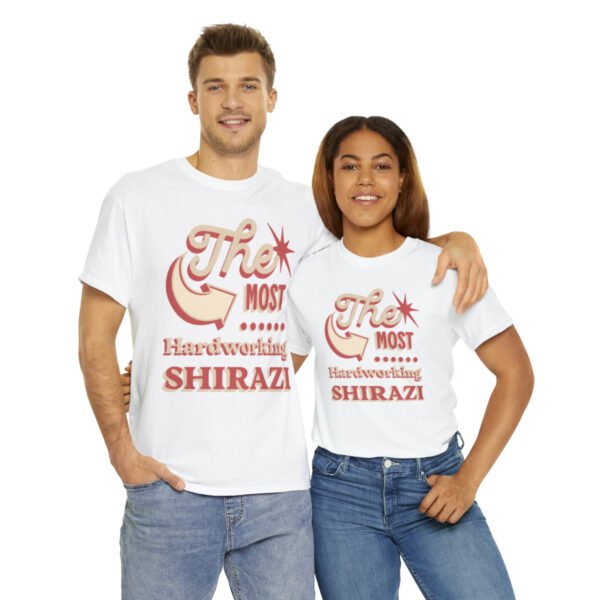 The Most Hardworking Shirazi | Persian In-Joke Unisex Shirt - Image 5