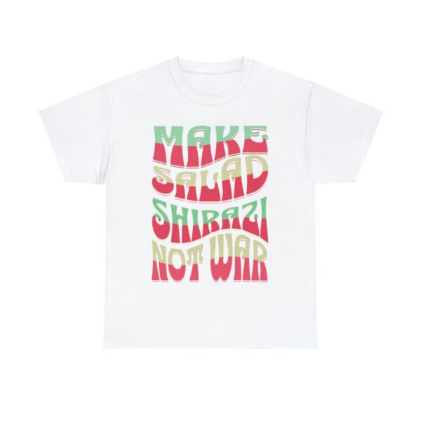Make Salad Shirazi Not War | Funny Persian Unisex Shirt - Image 4
