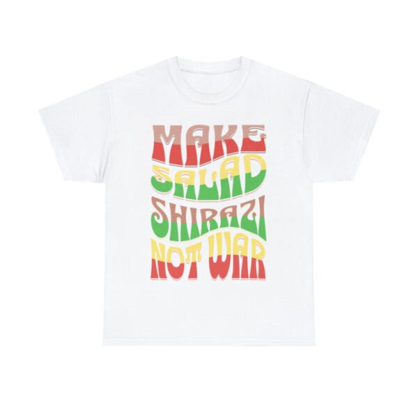 Make Salad Shirazi Not War | Persian Salad Unisex Shirt - Image 4