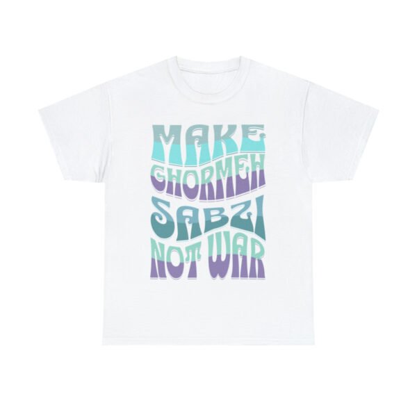 Make Ghormeh Sabzi Not War | Persian Stew Unisex Shirt - Image 4