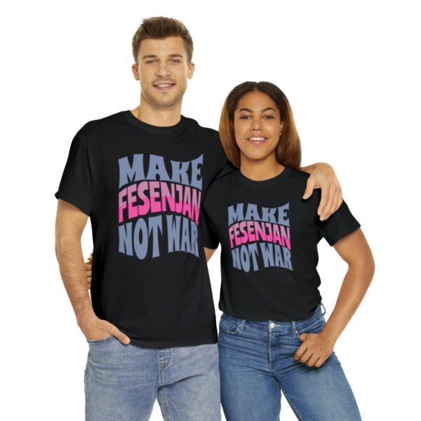 Make Fesenjan Not War | Funny Persian Gift Unisex Shirt - Image 3