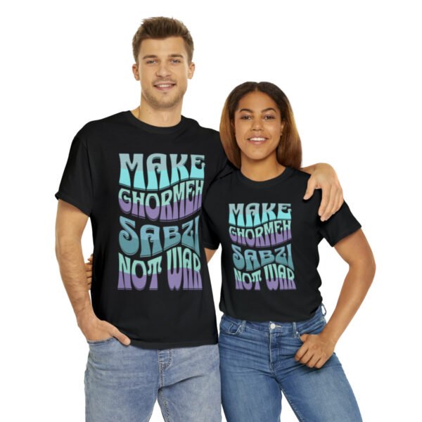 Make Ghormeh Sabzi Not War | Persian Stew Unisex Shirt - Image 3