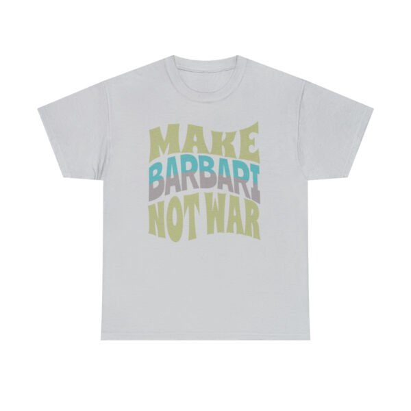 Make Barbari Not War | Persian Bread Unisex Shirt - Image 6
