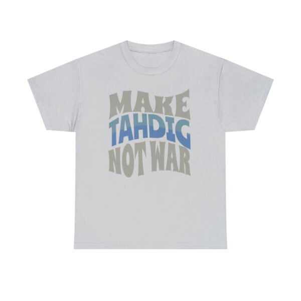 Make Tahdig Not War | Persian Crunchy Rice Unisex Shirt - Image 6
