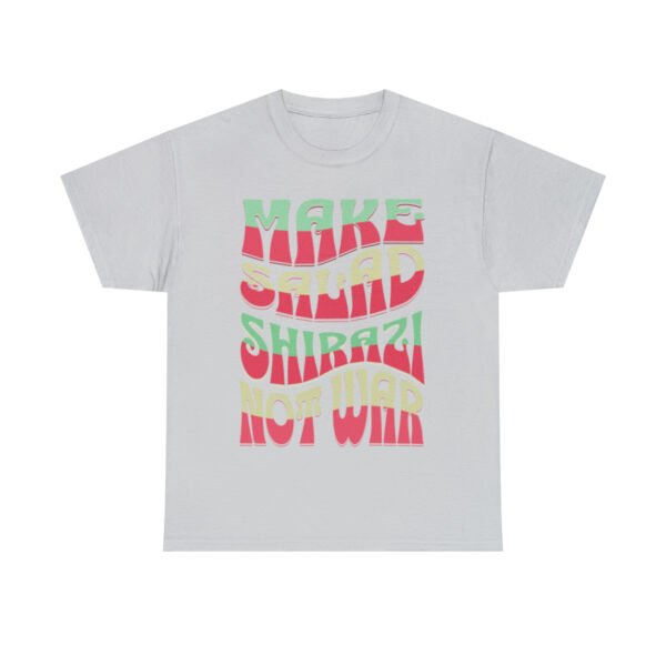 Make Salad Shirazi Not War | Funny Persian Unisex Shirt - Image 6