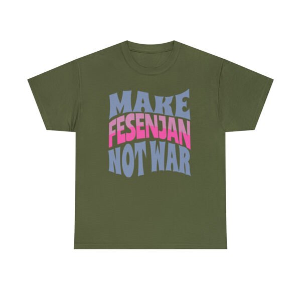 Make Fesenjan Not War | Funny Persian Gift Unisex Shirt - Image 10