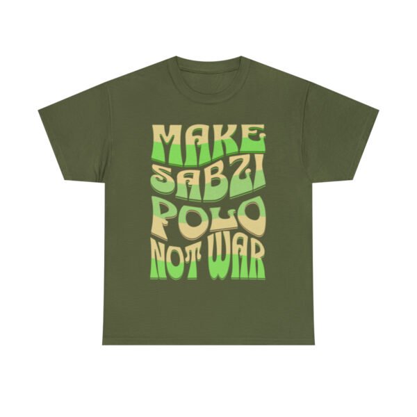 Make Sabzi Polo Not War | Persian Food Lover Unisex Shirt - Image 10