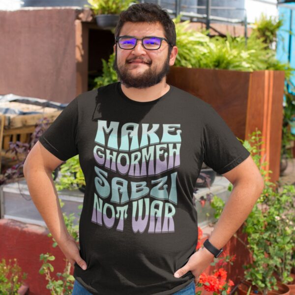 Make Ghormeh Sabzi Not War _ Persian Stew Unisex Shirt