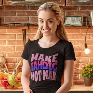 Make Tahdig Not War _ Funny Persian Gift Unisex Shirt