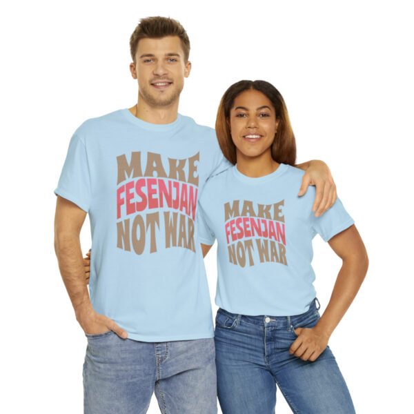 Make Fesenjan Not War | Persian Pomegranate Chicken Unisex Shirt - Image 13