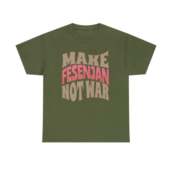 Make Fesenjan Not War | Persian Pomegranate Chicken Unisex Shirt - Image 10