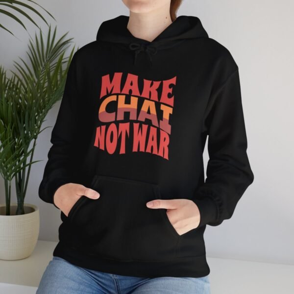 Make Chai Not War | Tea Lover Gift Hoodie - Image 3