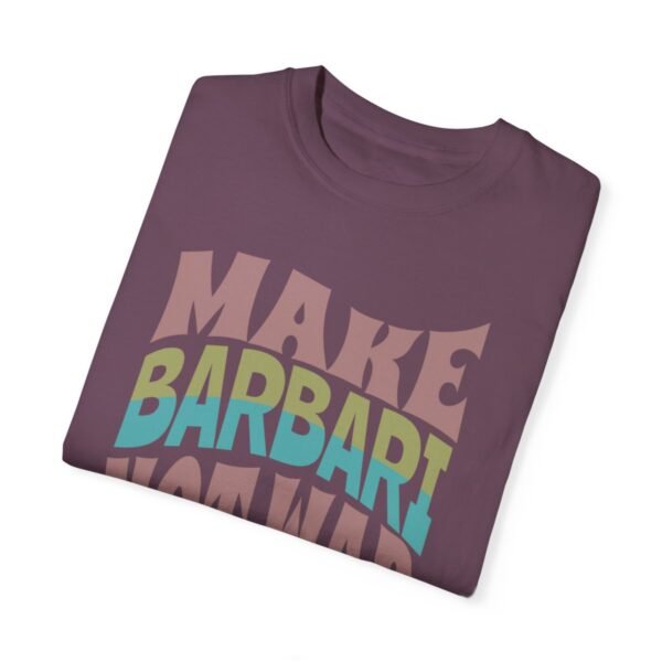 Make Barbari Not War | Naan-e-Barbari Cozy Unisex T-Shirt - Image 14