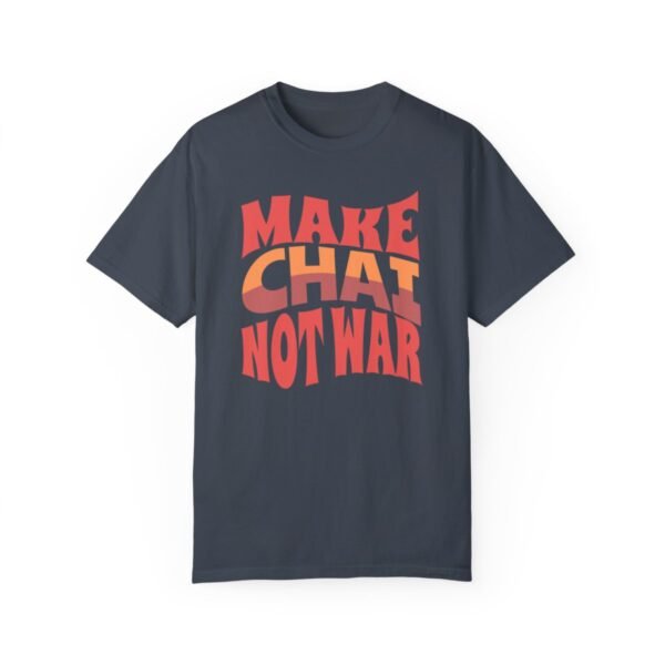 Make Chai Not War | Tea Lover Gift Cozy Unisex T-Shirt - Image 10