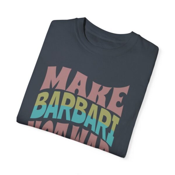 Make Barbari Not War | Naan-e-Barbari Cozy Unisex T-Shirt - Image 11