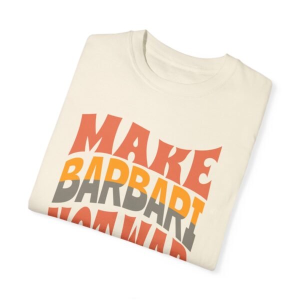 Make Barbari Not War | Persian Flatbread Cozy Unisex T-Shirt - Image 5