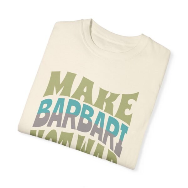 Make Barbari Not War | Persian Bread Cozy Unisex T-Shirt - Image 5