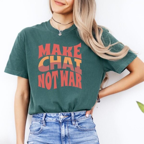 Make Chai Not War | Tea Lover Gift Cozy Unisex T-Shirt - Image 9