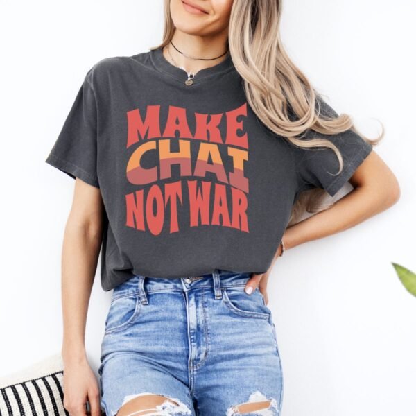 Make Chai Not War | Tea Lover Gift Cozy Unisex T-Shirt - Image 6