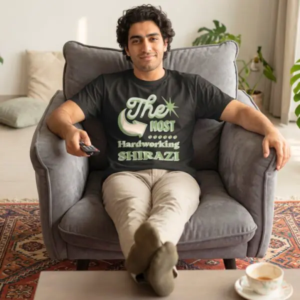The Most Hardworking Shirazi | Funny Persian Unisex Shirt