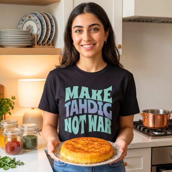 Make Tahdig Not War | Crispy Persian Rice Unisex Shirt
