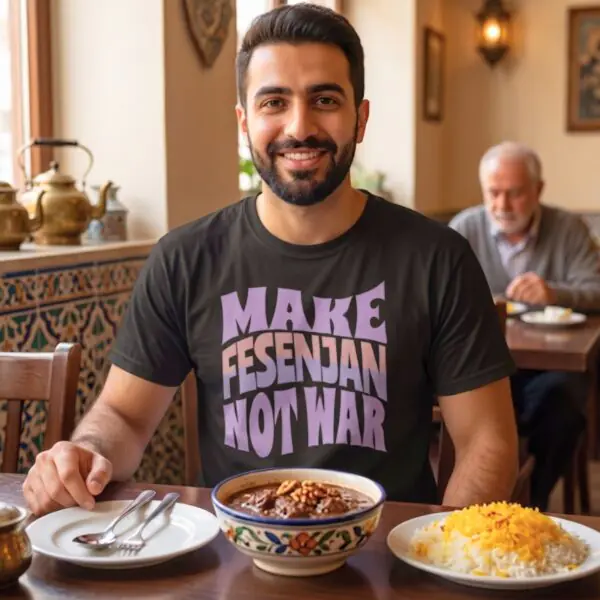 Make Fesenjan Not War | Persian Food Lover Unisex Shirt